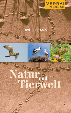 Natur und Tierwelt von Schramm,  Uwe