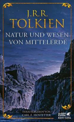 Natur und Wesen von Mittelerde von Held,  Susanne, Hostetter,  Carl F., Pesch,  Helmut W, Tolkien,  J.R.R.