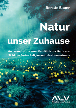 Natur – unser Zuhause von Bauer,  Renate