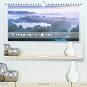 Natur von oben (Premium, hochwertiger DIN A2 Wandkalender 2020, Kunstdruck in Hochglanz) von Schürholz,  Peter