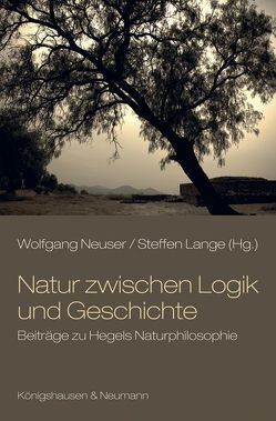 Natur zwischen Logik und Geschichte von Lange,  Steffen, Neuser,  Wolfgang