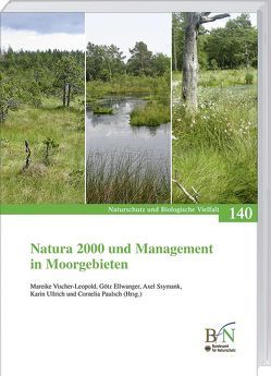 Natura 2000 und Management in Moorgebieten von Ellwanger,  Götz, Paulsch,  Cornelia, Ssymank,  Axel, Ullrich,  Karin, Vischer-Leopold,  Mareike