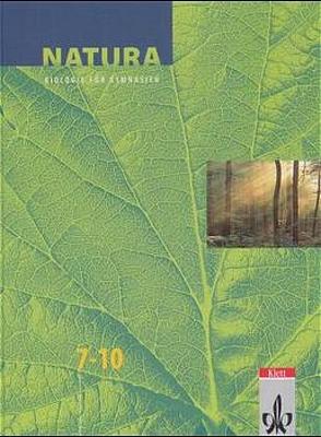 Natura Biologie 7-10 von Bickel,  Horst, Claus,  Roman, Frank,  Roland, Haala,  Gert, Schweizer,  Jürgen, Wichert,  Günther