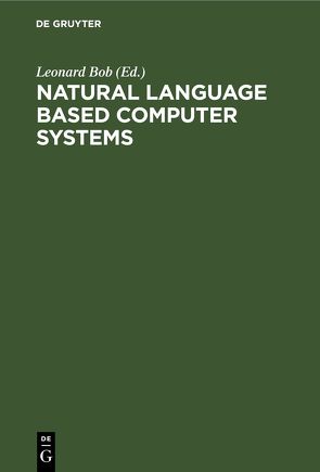 Natural Language Based Computer Systems von Bolc,  Leonard
