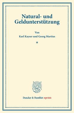 Natural- und Geldunterstützung. von Kayser,  Karl, Martius,  Georg