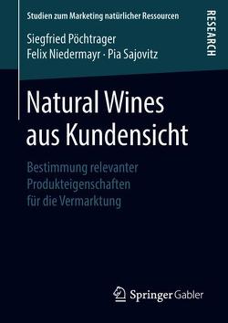 Natural Wines aus Kundensicht von Niedermayr,  Felix, Pöchtrager,  Siegfried, Sajovitz,  Pia