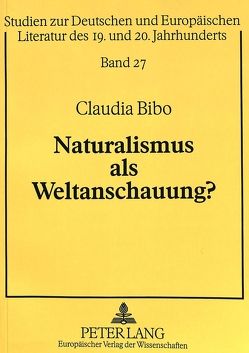 Naturalismus als Weltanschauung? von Bibo,  Claudia