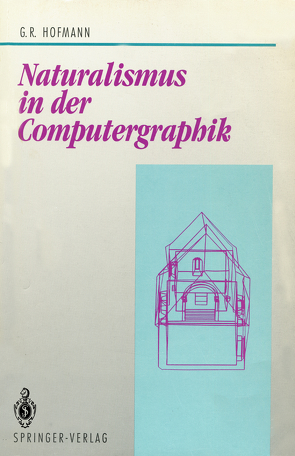 Naturalismus in der Computergraphik von Hofmann,  Georg R.