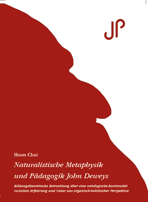Naturalistische Metaphysik und Pädagogik John Deweys von Choi,  Hoon