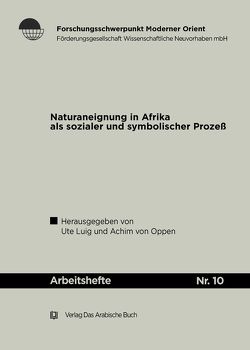 Naturaneignung in Afrika als sozialer und symbolischer Prozeß. von Luig,  Ute, von Oppen,  Achim