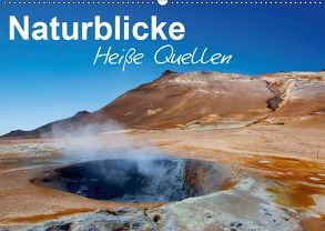 Naturblicke – Heiße Quellen (Wandkalender 2019 DIN A2 quer) von Roman Roessler,  Fabian