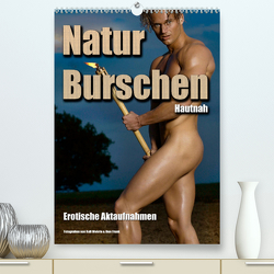 Naturburschen Hautnah (Premium, hochwertiger DIN A2 Wandkalender 2023, Kunstdruck in Hochglanz) von Wehrle & Uwe Frank,  Ralf