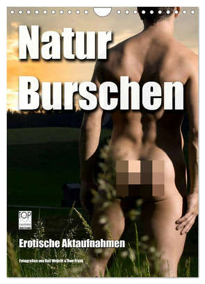 Naturburschen (Wandkalender 2024 DIN A4 hoch), CALVENDO Monatskalender von Wehrle & Uwe Frank,  Ralf