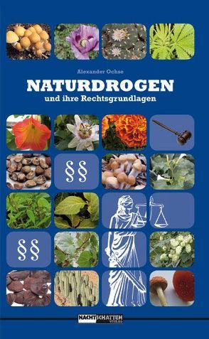 Naturdrogen und ihre Rechtsgrundlagen von Gartz,  Jochen, Ochse,  Alexander