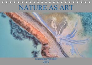 Nature as Art – Tongruben von oben (Tischkalender 2019 DIN A5 quer) von Bundrück,  Peter