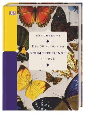 Naturelove. Die 50 schönsten Schmetterlinge der Welt von James,  Lowen, Kokoscha,  Michael