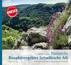 Naturerbe Biosphärengebiet Schwäbische Alb von Künkele,  Günter