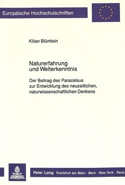 Naturerfahrung und Welterkenntnis von Blümlein,  Kilian