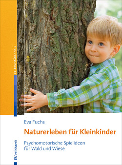 Naturerleben für Kleinkinder von Fuchs,  Eva