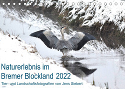 Naturerlebnis im Bremer Blockland (Tischkalender 2022 DIN A5 quer) von Siebert,  Jens