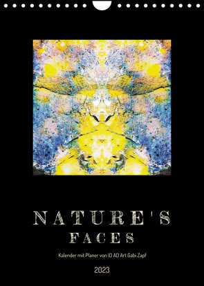 Nature’s Faces (Wandkalender 2023 DIN A4 hoch) von Zapf,  Gabi