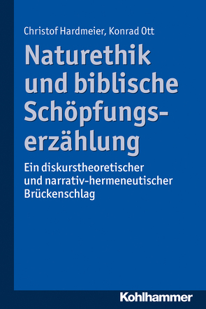 Naturethik und biblische Schöpfungserzählung von Hardmeier,  Christof, Ott,  Konrad