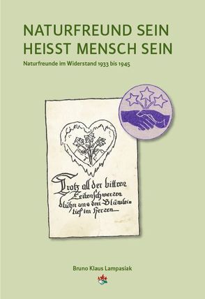 Naturfreund sein heißt Mensch sein von Lampasiak,  Bruno Klaus