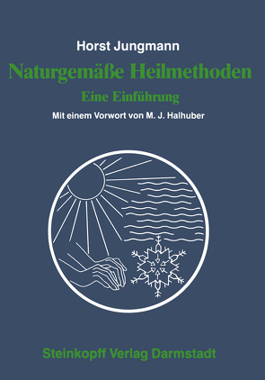 Naturgemäße Heilmethoden von Halhuber,  M.J., Jungmann,  H.