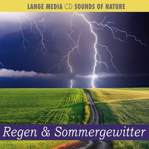 Naturgeräusche – Regen & Sommergewitter