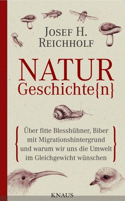 Naturgeschichte(n) von Miersch,  Michael, Reichholf,  Josef H.