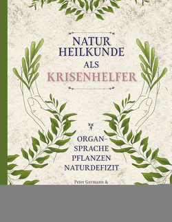 Naturheilkunde als Krisenhelfer von Germann,  Peter, Zeuge-Germann,  Gudrun