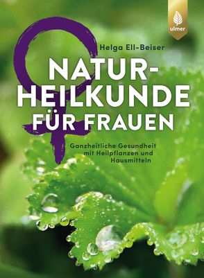Naturheilkunde für Frauen von Ell-Beiser,  Helga