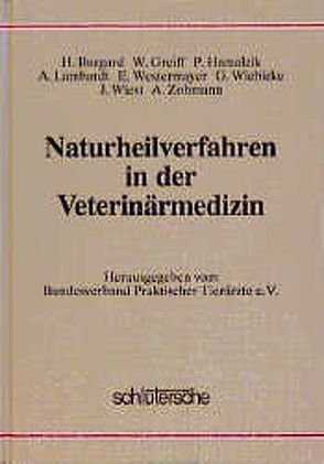 Naturheilverfahren in der Veterinärmedizin von Burgard,  H, Greift,  W, Hamalcik,  P