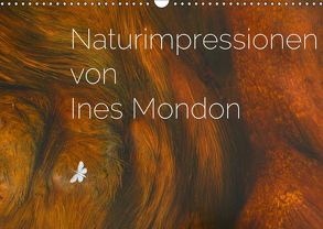 Naturimpressionen von Ines Mondon (Wandkalender 2019 DIN A3 quer) von Mondon,  Ines