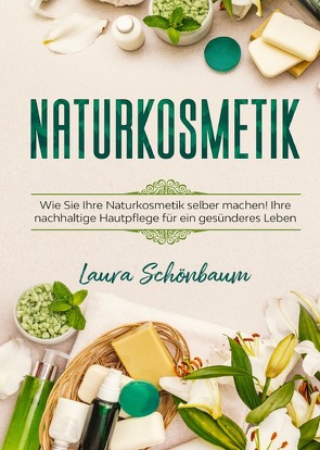 Naturkosmetik von Schönbaum,  Laura