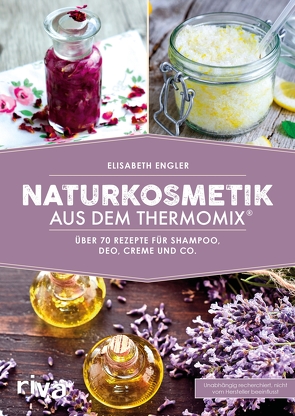 Naturkosmetik aus dem Thermomix® von Engler,  Elisabeth