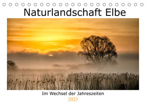 Naturlandschaft Elbe – Im Wechsel der Jahreszeiten (Tischkalender 2023 DIN A5 quer) von AkremaFotoArt
