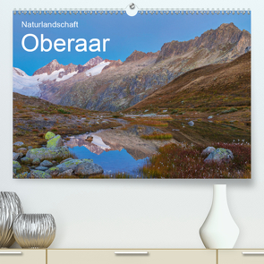 Naturlandschaft Oberaar (Premium, hochwertiger DIN A2 Wandkalender 2021, Kunstdruck in Hochglanz) von Schaefer,  Marcel