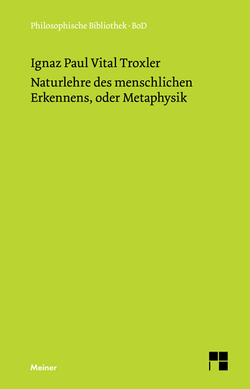 Naturlehre des menschlichen Erkennens, oder Metaphysik von Schweizer,  Hans Rudolf, Troxler,  Ignaz Paul Vital