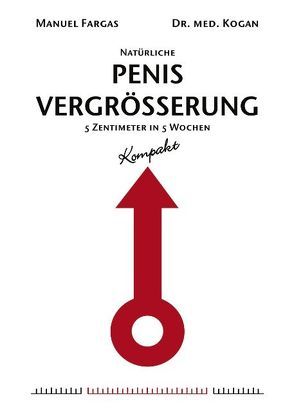 Natürliche Penisvergrösserung – Kompakt von Fargas,  Manuel, Kogon