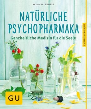 Natürliche Psychopharmaka von Siewert,  Aruna M.