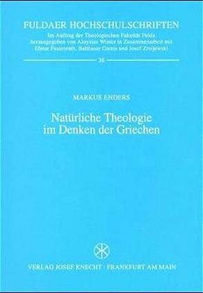 Natürliche Theologie im Denken der Griechen von Enders,  Markus