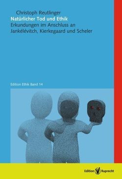 Natürlicher Tod und Ethik von Reutlinger,  Christoph