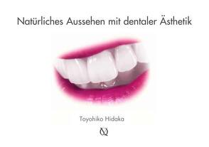 Natürliches Aussehen mit dentaler Ästhetik von Hidaka,  Toyohiko