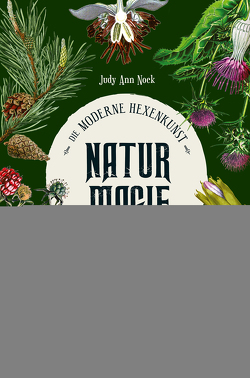 Naturmagie von Nock,  Judy Ann, Zerbst,  Marion