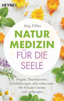 Naturmedizin für die Seele von Zittlau,  Jörg