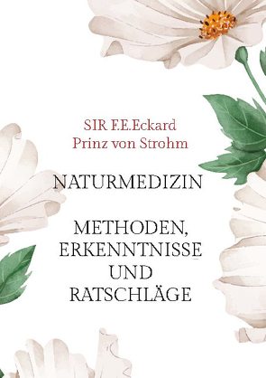 Naturmedizin von Prinz von Strohm,  SIR F.E.Eckard