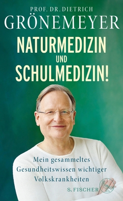 Naturmedizin und Schulmedizin! von Grönemeyer,  Prof. Dr. Dietrich