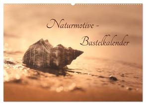 Naturmotive – Bastelkalender (Wandkalender 2024 DIN A2 quer), CALVENDO Monatskalender von Riedel,  Tanja