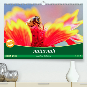 naturnah (Premium, hochwertiger DIN A2 Wandkalender 2022, Kunstdruck in Hochglanz) von Schikore,  Martina